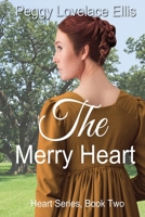 The Merry Heart: Heart Series, Book Two: Louise's Story B0C7JJ9NPR Book Cover