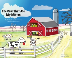The Cow That Ate My Mitten 0578571110 Book Cover