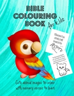 Bible Colouring Book for Kids - Cute Animal Images to Colour with Memory Verses to Learn: Teach Children Scripture Verses in a Fun and Creative Way. ... Prize for Boys and Girls age 2-3, 4-8, 9-12 B08VR88VV6 Book Cover