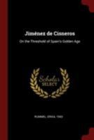 Jimenez De Cisneros/on the Threshold of Spain's Golden Age 1015797466 Book Cover