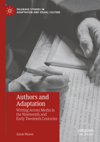 Authors and Adaptation : Writing Across Media in the Nineteenth and Early Twentieth Centuries 3031468244 Book Cover