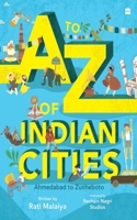 A-Z of Indian Cities: Ahmedabad to Zunheboto 9354220037 Book Cover