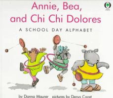Annie, Bea, and Chi Chi Dolores: A School Day Alphabet (Orchard Paperbacks) 0395804302 Book Cover