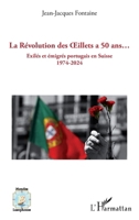 La Révolution des Œillets a 50 ans…: Exilés et émigrés portugais en Suisse 1974-2024 (French Edition) 2336447142 Book Cover