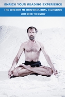Enrich Your Reading Experience: The Wim Hof Method Breathing Technique You Need to Know: Study Guides Books B08WZH8JKD Book Cover