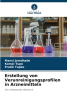 Erstellung von Verunreinigungsprofilen in Arzneimitteln (German Edition) 6202212993 Book Cover
