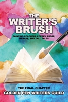 The Writer's Brush: Painting Colorful Poetry, Prose, Memoir, and Tall Tales B0BR9DQPWB Book Cover