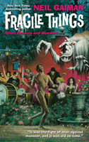 Fragile Things: Short Fictions & Wonders