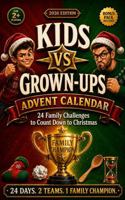 Kids vs Grown-Ups Advent Calendar: 24 Family Challenges to Count Down to Christmas (The Christmas Countdown Collection) 1966449429 Book Cover
