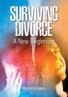 Surviving Divorce: A new beginning 0645499307 Book Cover