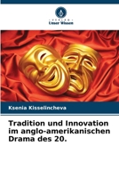 Tradition und Innovation im anglo-amerikanischen Drama des 20. 6205375958 Book Cover