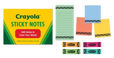 Crayola Sticky Notes: 488 Notes to Color Your World 0762470550 Book Cover