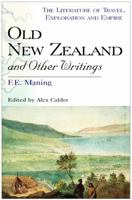 Old New Zealand and Other Writings (The Literature of Travel, Exploration and Empire) 0718501969 Book Cover