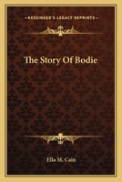 The Story Of Bodie 1163700096 Book Cover