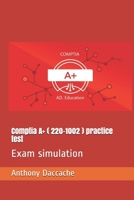 Comptia A+ ( 220-1002 ) practice test: Exam simulation B089CWQVPB Book Cover