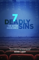 7 Deadly Sins the Actor Overcomes : The Business of Acting and Show Business by an Expert, Successful, Veteran Television Actor 1483571270 Book Cover