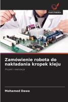Zamówienie robota do nakladania kropek kleju (Polish Edition) 663033549X Book Cover