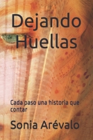 Dejando Huellas: Cada paso una historia que contar (Spanish Edition) B0DQS4R9V4 Book Cover