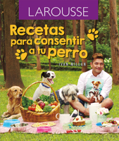 Recetas para consentir a tu perro 6072116353 Book Cover