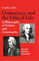 Democracy and the Ethical Life: A Philosophy of Politics and Community 0813207118 Book Cover