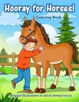 Hooray for Horses!: Original coloring book in aid of animal rescue 1530386853 Book Cover