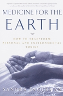 Medicine for the Earth: How to Transform Personal and Environmental Toxins 0609805177 Book Cover