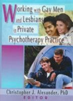 Working With Gay Men and Lesbians in Private Psychotherapy Practice 1560231254 Book Cover