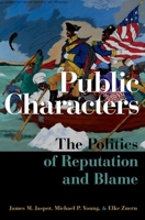 Public Characters: The Politics of Reputation and Blame 0190050047 Book Cover