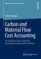 Carbon and Material Flow Cost Accounting: Ein Integrierter Ansatz Im Kontext Nachhaltigen Erfolgs Und Wirtschaftens 3658081295 Book Cover