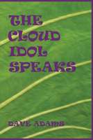 THE CLOUD IDOL SPEAKS 1682221199 Book Cover