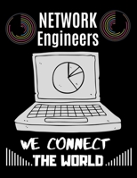 Network Engineers We Connect the World: Graph Paper Composition Book for Industrial Engineering, Systems Analysis, Engineer, Engineering Students, Math and Science Students. 1 inch squares graph paper 1695264681 Book Cover