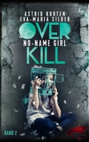 Overkill: No-Name Girl 3755747979 Book Cover