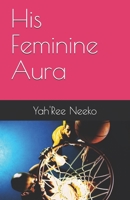His Feminine Aura B087CQ49XF Book Cover