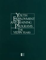Youth Employment and Training Programs: The YEDPA Years 0309035953 Book Cover