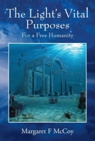 The Light's Vital Purposes: For a Free Humanity 197725571X Book Cover