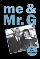 Me and Mr. G: And Other Side Trips 158141062X Book Cover