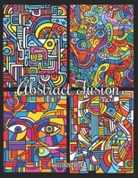 Coloring Book: Abstract Fusion: Artistic Coloring Across Eras - 112 Images to Color B0CL3HZSF9 Book Cover