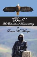 "Bird!": An Explanation of Hawkwatching 1945226005 Book Cover