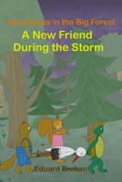 A New Friend During the Storm (Adventures in the Big Forest) B0GJPHK5DV Book Cover