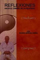 REFLEXIONES: HACIA EL CAMINO DE LA FELICIDAD 1366842111 Book Cover