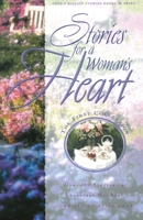 Stories for a Woman's Heart: Over One Hundred Treasures to Touch Your Soul (Stories For the Heart) 1576734749 Book Cover