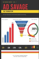 Ad Savage: The No-BS Guide to Dominating Digital Advertising (The Ad Savage) B0GVJJWJMT Book Cover