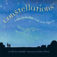 Constellations: A Glow-in-the-Dark Guide to the Night Sky 1402703856 Book Cover