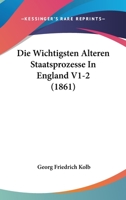 Die Wichtigsten Alteren Staatsprozesse In England V1-2 (1861) 116847616X Book Cover