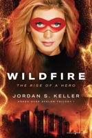 Wildfire: The Rise of a Hero 1645407624 Book Cover