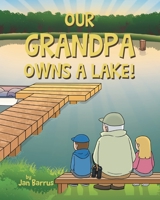 Our Grandpa Owns a Lake! 1636309992 Book Cover