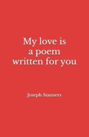 My love is a poem written for you B09YQ33PMW Book Cover