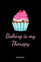 Baking Is My Therapy Notebook: Liniertes Notizbuch - Backen Kuchen Cupcake Liebe Konditorei Bcker Geschenk 1072654008 Book Cover