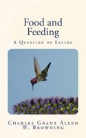 Food and Feeding: A Question of Eating 1986371441 Book Cover