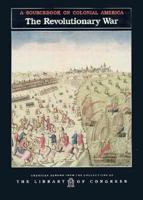 Revolutionary War: A Sourcebook on Colonial America 1562940392 Book Cover